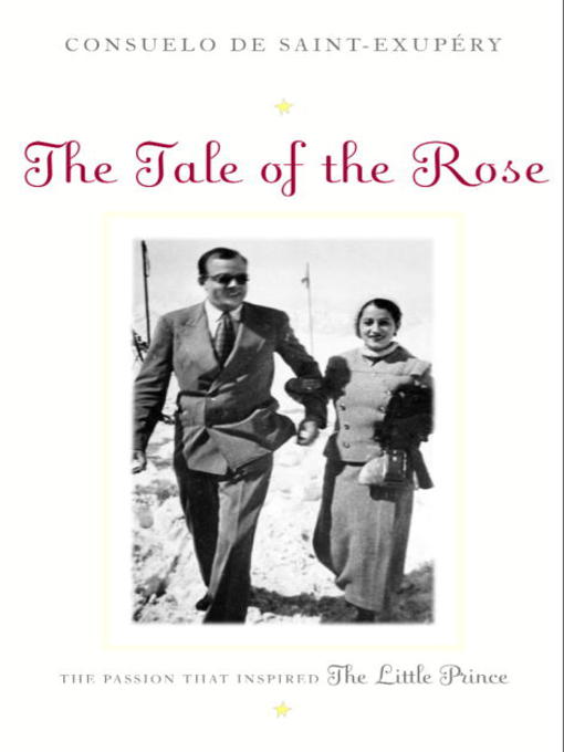 Title details for The Tale of the Rose by Consuelo de Saint-Exupery - Available